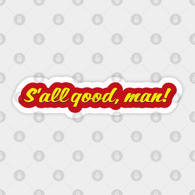 S'all good man Sticker by YDesigns